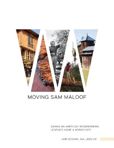 Cover image for Moving Sam Maloof: Saving an American Woodworking Legend's Home and Workshops