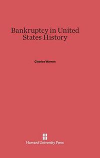 Cover image for Bankruptcy in United States History