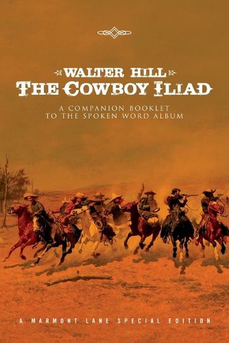 Cover image for The Cowboy Iliad: A Special Companion Booklet to the Spoken Word Album