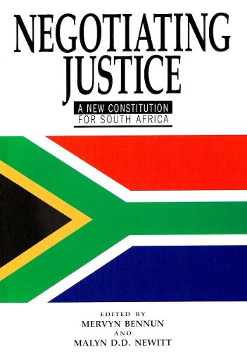 Cover image for Negotiating Justice: A New Constitution for South Africa