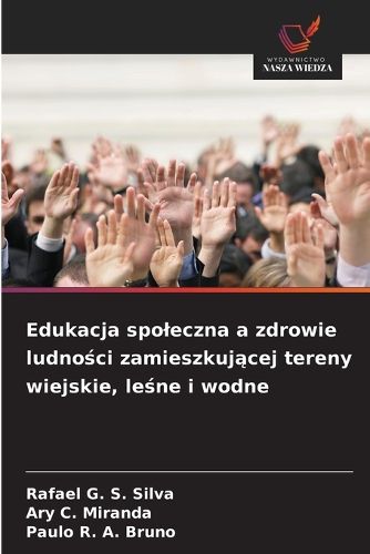 Cover image for Edukacja spoleczna a zdrowie ludności zamieszkującej tereny wiejskie, leśne i wodne