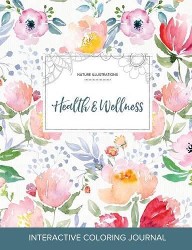 Cover image for Adult Coloring Journal: Health & Wellness (Nature Illustrations, La Fleur)