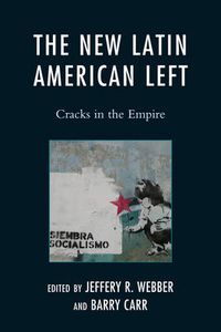 Cover image for The New Latin American Left: Cracks in the Empire