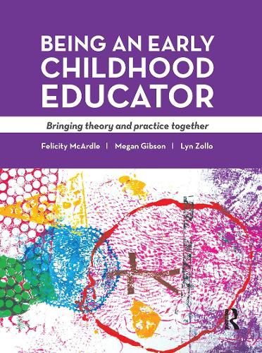 Being an Early Childhood Educator: Bringing theory and practice together