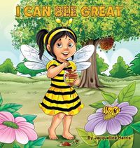 Cover image for I Can Bee Great