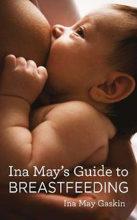 Cover image for Ina May's Guide to Breastfeeding