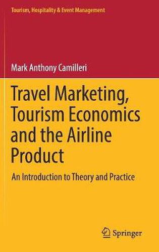 Cover image for Travel Marketing, Tourism Economics and the Airline Product: An Introduction to Theory and Practice