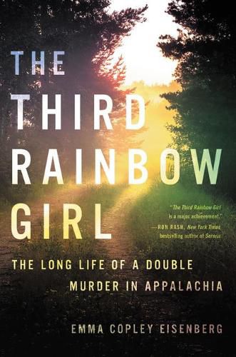 Cover image for The Third Rainbow Girl: The Long Life of a Double Murder in Appalachia