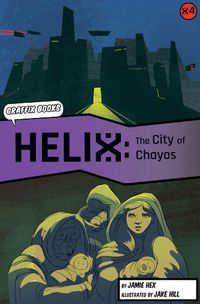 Cover image for Helix: The City of Chayos (Graphic Reluctant Reader)