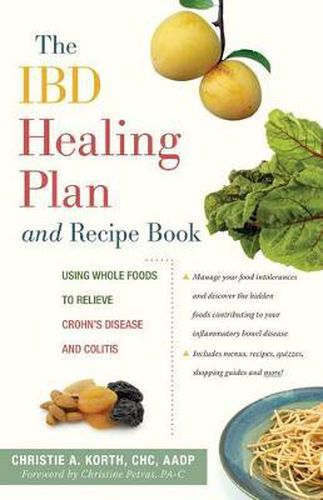 Cover image for The Ibd Healing Plan and Recipe Book: Using Whole Foods to Relieve Crohn's Disease and Colitis