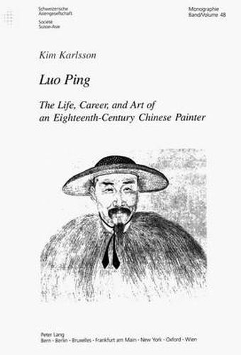 Cover image for Luo Ping: The Life, Career, and Art of an Eighteenth-century Chinese Painter