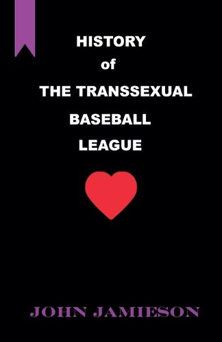 History of The Transsexual Baseball League