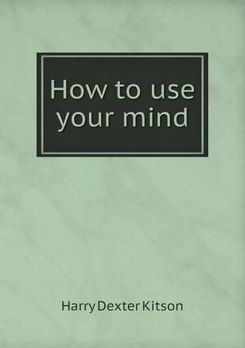 Cover image for How to use your mind