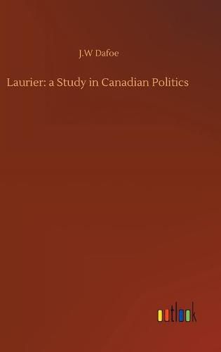 Cover image for Laurier: a Study in Canadian Politics