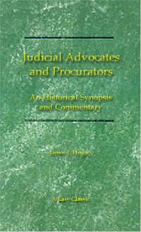 Cover image for Judicial Advocates and Procurators: An Historical Synopsis and Commentary