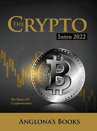 Cover image for The Crypto Intro 2022: The Basics of Cryptocurrency