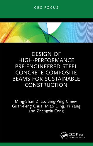 Cover image for Design of High-performance Pre-engineered Steel Concrete Composite Beams for Sustainable Construction