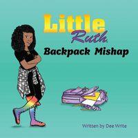 Cover image for Little Ruth Backpack Mishap