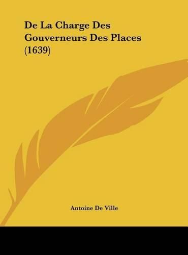 Cover image for de La Charge Des Gouverneurs Des Places (1639)