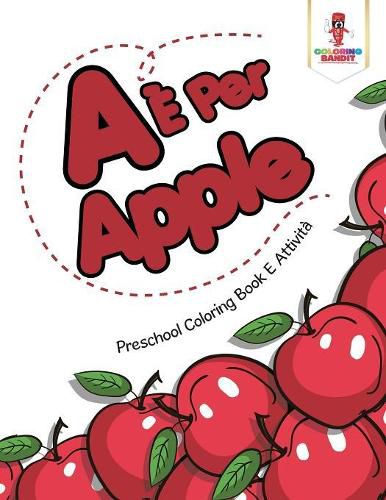 A E Per Apple: Preschool Coloring Book E Attivita