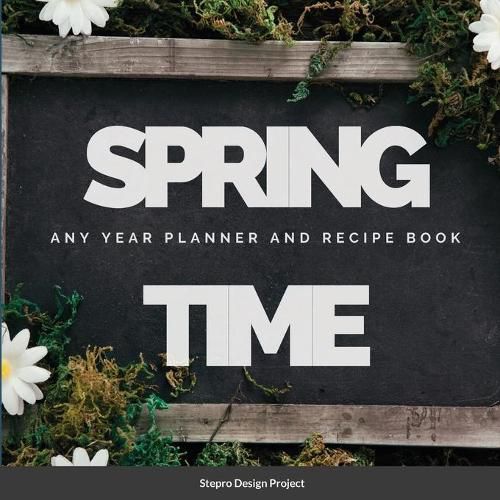 Cover image for Spring Time Any Year planner and Recipe Book