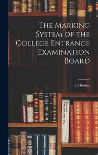 Cover image for The Marking System of the College Entrance Examination Board