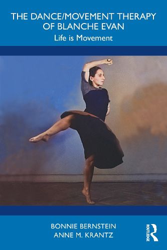 Cover image for The Dance/Movement Therapy of Blanche Evan