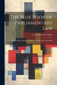 Cover image for The Blue Book of Parliamentary Law