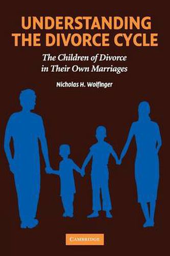 Cover image for Understanding the Divorce Cycle: The Children of Divorce in their Own Marriages