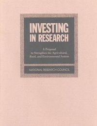 Cover image for Investing in Research: A Proposal to Strengthen the Agricultural, Food, and Environmental System