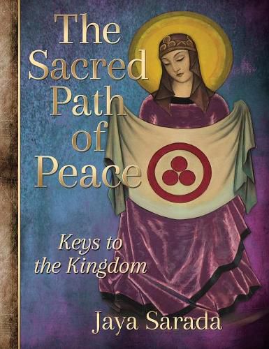 Cover image for The Sacred Path of Peace: Keys to the Kingdom