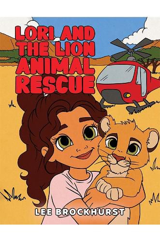 Cover image for Lori and the Lion Animal Rescue