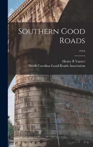 Southern Good Roads; 1914