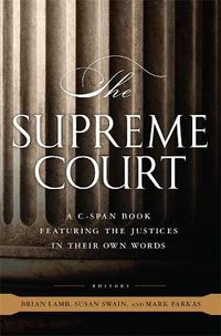 Cover image for The Supreme Court: A C-SPAN Book, Featuring the Justices in their Own Words