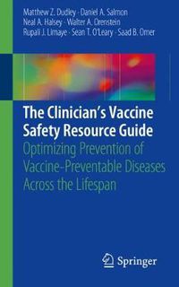 Cover image for The Clinician's Vaccine Safety Resource Guide: Optimizing Prevention of Vaccine-Preventable Diseases Across the Lifespan