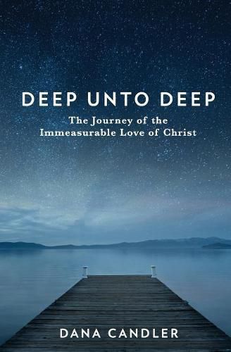 Cover image for Deep Unto Deep: The Journey of the Immeasurable Love of Christ