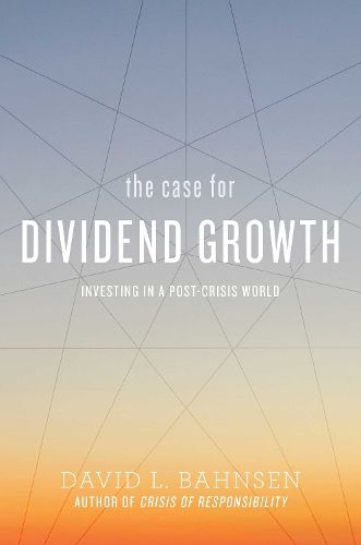 Cover image for The Case for Dividend Growth: Investing in a Post-Crisis World