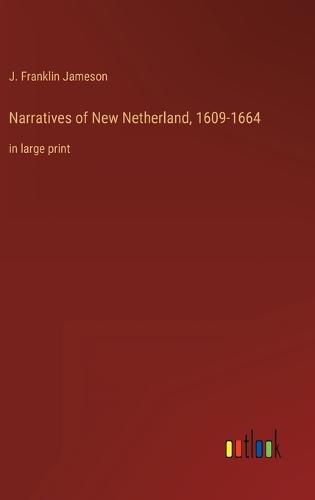 Cover image for Narratives of New Netherland, 1609-1664