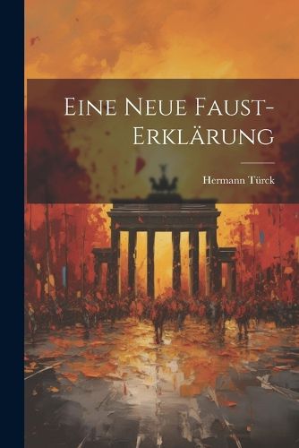 Cover image for Eine Neue Faust-Erklaerung