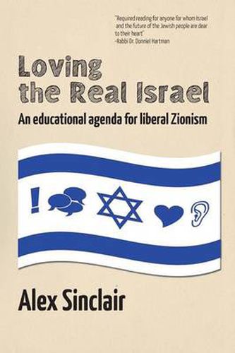 Cover image for Loving the Real Israel: An educational agenda for liberal Zionism