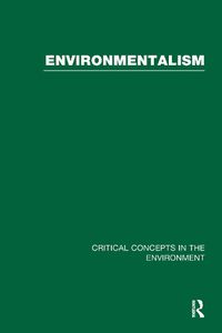 Cover image for Environmentalism: Critical Concepts in the Environment