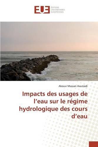 Cover image for Impacts Des Usages de L Eau Sur Le Regime Hydrologique Des Cours D Eau