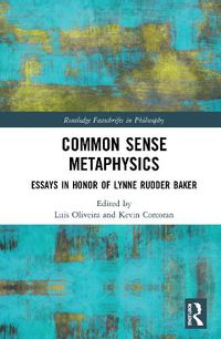 Cover image for Common Sense Metaphysics: Essays in Honor of Lynne Rudder Baker