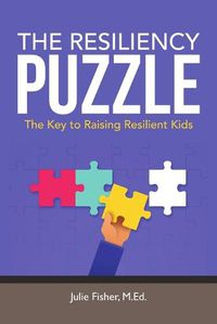 Cover image for The Resiliency Puzzle: The Key to Raising Resilient Kids