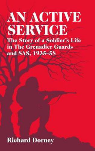 Cover image for An Active Service: The Story of a Soldier's Life in the Grenadier Guards and SAS, 1935-1958