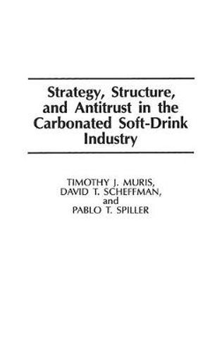 Cover image for Strategy, Structure, and Antitrust in the Carbonated Soft-Drink Industry