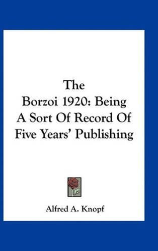 Cover image for The Borzoi 1920: Being a Sort of Record of Five Years' Publishing