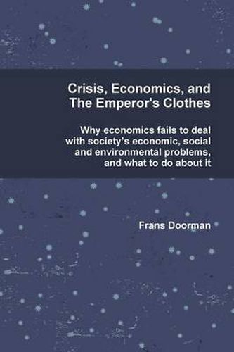 Cover image for Crisis, Economics and the Emperor's Clothes