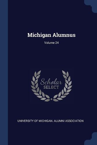 Cover image for Michigan Alumnus; Volume 24