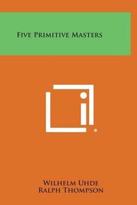Cover image for Five Primitive Masters
